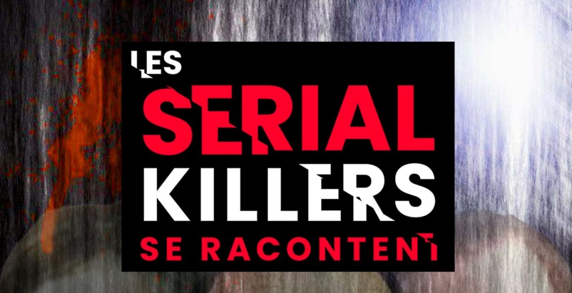 Podcast : lancement de la série”LES SERIAL KILLERS se racontent” sous le label Spica Life Podcast